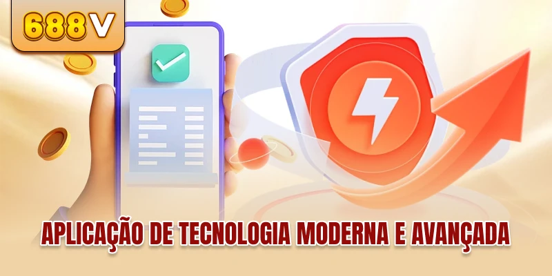 Aplicação de tecnologia moderna e avançada